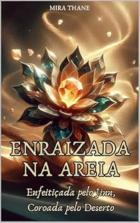 Livro ENRAIZADA NA AREIA: Enfeitiçada pelo Jinn, Coroada pelo Deserto (As Bruxas Elementares Livro 4)