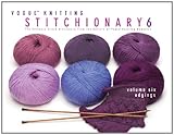 Vogue® Knitting Stitchionary® Volume Six: Edgings: The Ultimate Stitch Dictionary from the Editors of Vogue® Knitting Magazine (Vogue Knitting Stitchionary Series)