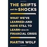 The Shifts and the Shocks: What We've Learned--and Have Still to Learn--from the Financial Crisis