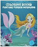Coloring Books Fantasy Fairies Mermaids: +100 Pages Mermaid Coloring Book For Kids