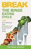 Break the Binge Eating Cycle: Stop Self-Sabotage