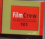 Paperback Film Crew 101: Tips, Tricks & Secrets for Success from Motion Picture Profession Book