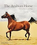 Arabian Horse: Mystery, History and Magic