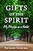 Gifts of the Spirit: My Mission as a Healer by Richard M. Schickel