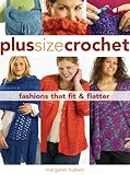 Plus Size Crochet: Fashions That Fit & Flatter by Margaret Hubert