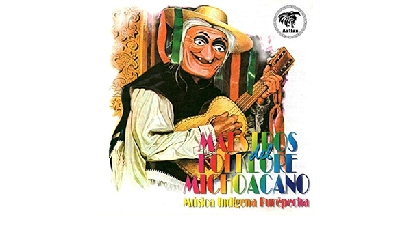 Maestros Del Folklore Michoacano Musica Indigena Purepecha De Varios Artistas En Amazon Music Amazon Es maestros del folklore michoacano