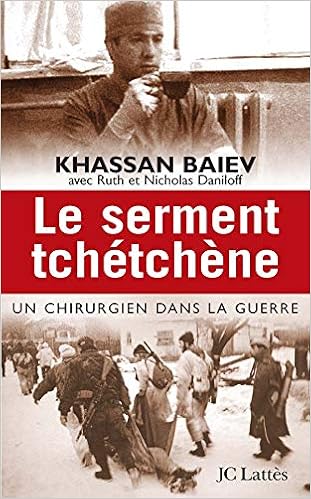Amazon Fr Le Serment Tchetchene Un Medecin Dans La Guerre Baiev Khassan Livres