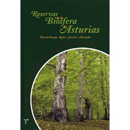 Reservas de la biosfera de Asturias. Picos de Europa, Redes, Somiedo, Muniellos (Turismo) Reservas de la biosfera de Asturias. Picos de Europa, Redes, Somiedo, Muniellos (Turismo)