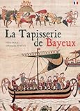 La Tapisserie de Bayeux (fr) (HISTOIRE - MONOS HISTOIRE) (French Edition) by