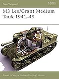 M3 Lee/Grant Medium Tank 1941-45 (New Vanguard) by Steven J. Zaloga, Hugh Johnson