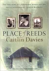 Place Of Reeds Caitlin Davies 9781868422166 Amazon Com