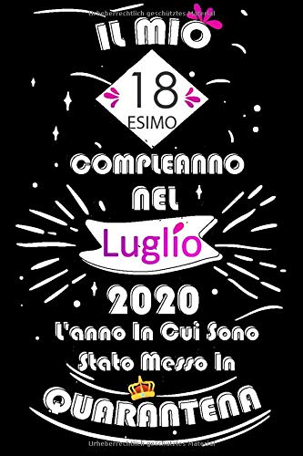 Il Mio 18esimo Compleanno Nel Luglio L Anno In Cui Sono Stato Messo In Quarantena Idee Regalo Uomo Compleanno Idee Regalo 18 Anni Libro Regali Divertenti German Edition Publishing Hoom