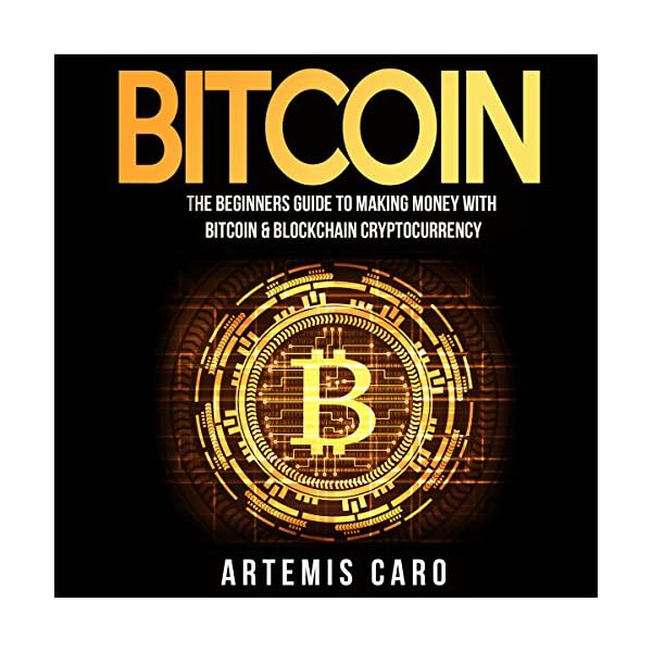 Bitcoin: The Beginners Guide to Making Money with Bitcoin & Blockchain Cryptocurrency: The Future of Money