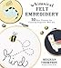 Whimsical Felt Embroidery: 30 Easy Projects for Creating Exquisite Wall Art