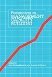 Perspectives on Management Capacity Building, , 088706132X