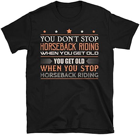 Horseback Riding Short-Sleeve Unisex T-Shirt You Don't Stop Horseback Rider When You Get Old T-Shirt