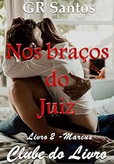Livro NOS BRAÇOS DO JUIZ História 2 (Romance maduro) (Série Clube do Livro)