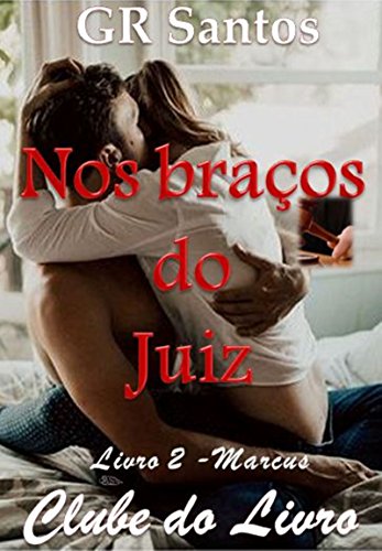 NOS BRAÇOS DO JUIZ História 2 (Romance maduro) (Série Clube do Livro) (Portuguese Edition)
