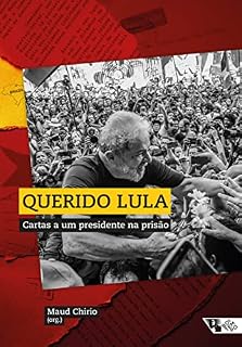 Livro Querido Lula: Cartas a um presidente na prisão