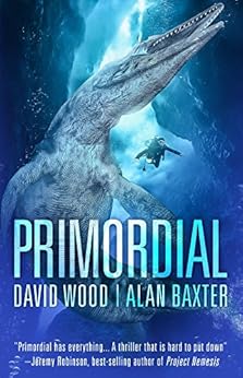 Primordial (Sam Aston Investigations Book 1) by [Wood, David, Baxter, Alan]