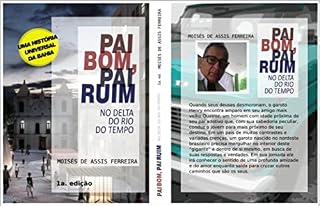 Livro Pai Bom, Pai Ruim: No Delta do Rio do Tempo