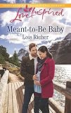 Meant-to-Be Baby: A Fresh-Start Family Romance (Rocky Mountain Haven) by Lois Richer