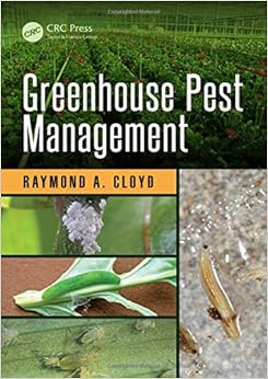 Greenhouse Pest Management (Contemporary Topics in Entomology) Greenhouse Pest Management (Contemporary Topics in Entomology)