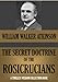 THE SECRET DOCTRINE OF THE ROSICRUCIANS (Timeless Wisdom Collection Book 142)