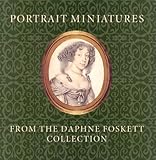 Portrait Miniatures from the Daphne Foskett Coll.
