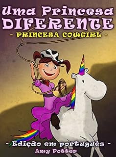 Livro Uma Princesa Diferente - Princesa Cowgirl (livro infantil ilustrado)