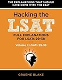 Hacking The LSAT: Full Explanations For LSATs 29-38 (Volume I: LSATs 29-33): An LSAT Prep and Study Guide For The Next Ten Actual Official LSATs (Includes Logic Games Diagrams)