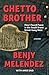 Ghetto Brother: How I Found Peace in the South Bronx Street Gang Wars