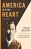 America Is in the Heart: A Personal History (Classics of Asian American Literature) by Carlos Bulosan, Marilyn C. Alquizola