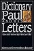 Dictionary of Paul and His Letters: A Compendium of Contemporary Biblical Scholarship (The IVP Bible Dictionary Series)