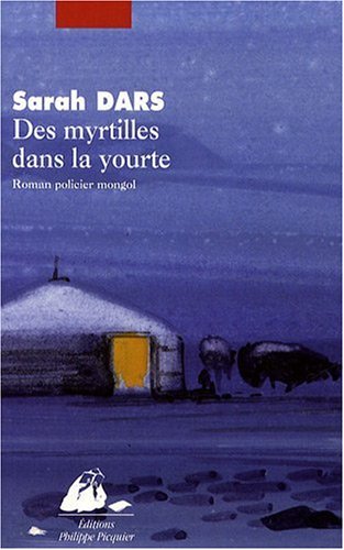 Des myrtilles dans la yourte: roman policier