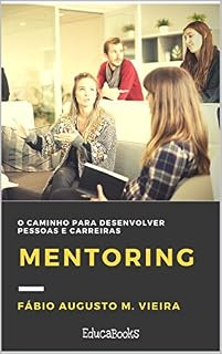 Livro Mentoring : o caminho para desenvolver pessoas e carreiras