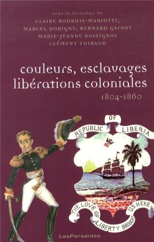 Couleurs, esclavages, libérations coloniales, 1804-1860