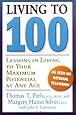 Living To 100: Lessons In Living To Your Maximum Potential At Any Age