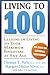 Living To 100: Lessons In Living To Your Maximum Potential At Any Age