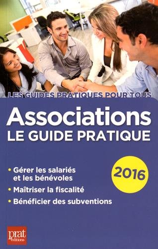 ASSOCIATIONS LE GUIDE PRATIQUE 2016 (GUIDE PRATIQUE POUR TOUS) by Paul Le Gall