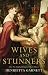 Wives and Stunners: The Pre-Raphaelites and Their Muses by Henrietta Garnett