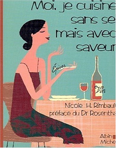 Moi, je cuisine sans sel mais avec saveur