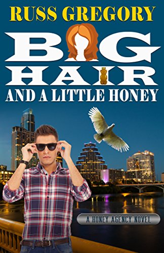 Big Hair and a Little Honey by Russ Gregory