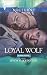 Loyal Wolf (Alpha Force Book 6)