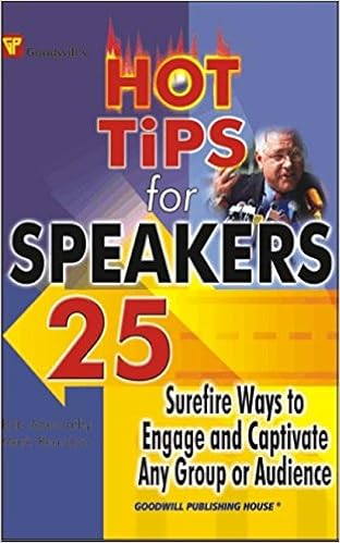 Hot Tips For Speakers 25 Surefire Ways To Engage And - 