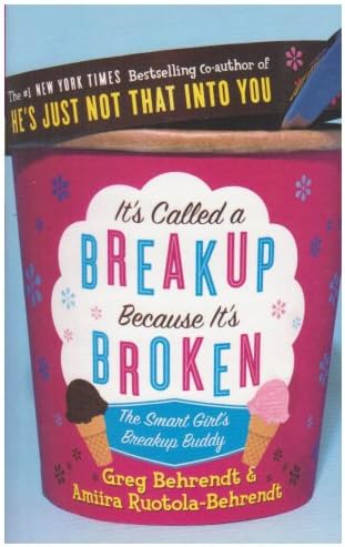 It’s Called a Breakup Because It’s Broken: The Smart Girl’s Breakup Buddy Paperback – 2 May 2006