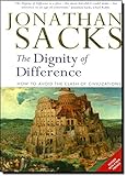 The Dignity of Difference: How to Avoid the Clash of Civilizations