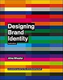 Designing Brand Identity: An Essential Guide for the Whole Branding Team, 4th Edition