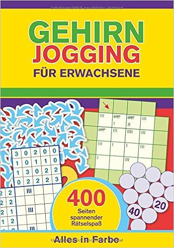 Gehirnjogging Fur Erwachsene 400 Seiten Training Fur Die Grauen Zellen Alles In Farbe Amazon De Bucher