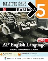 5 Steps to a 5: AP English Language 2018 Elite Student Edition (5 Steps to a 5 English Language)